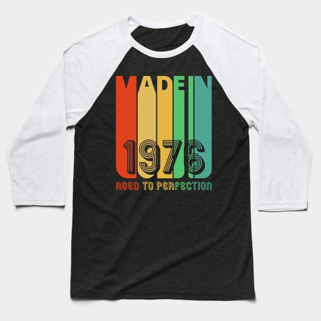 Vintage retro Made in 1976 Aged to perfection. Baseball T-Shirt by MadebyTigger